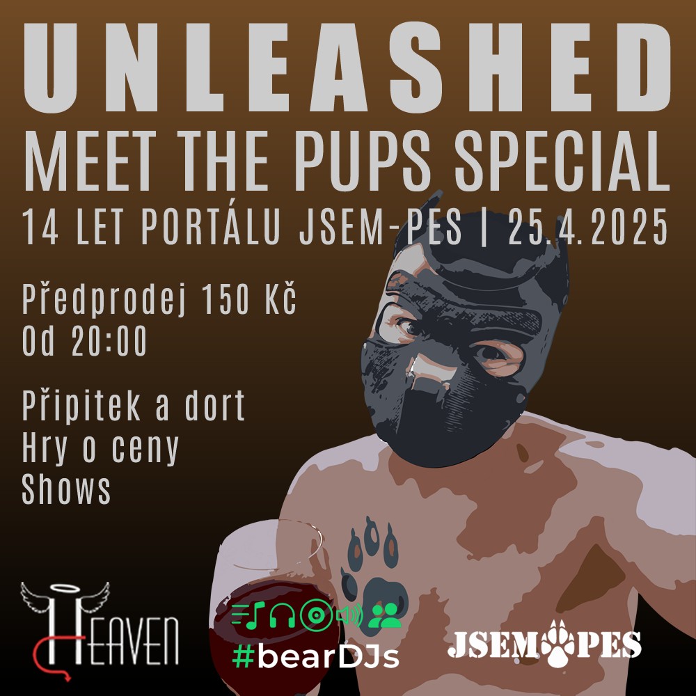 UNLEASHED - Meet The Pups Special - 14 let Jsem-Pes - 2025-04-25T20:00 - Club Heaven